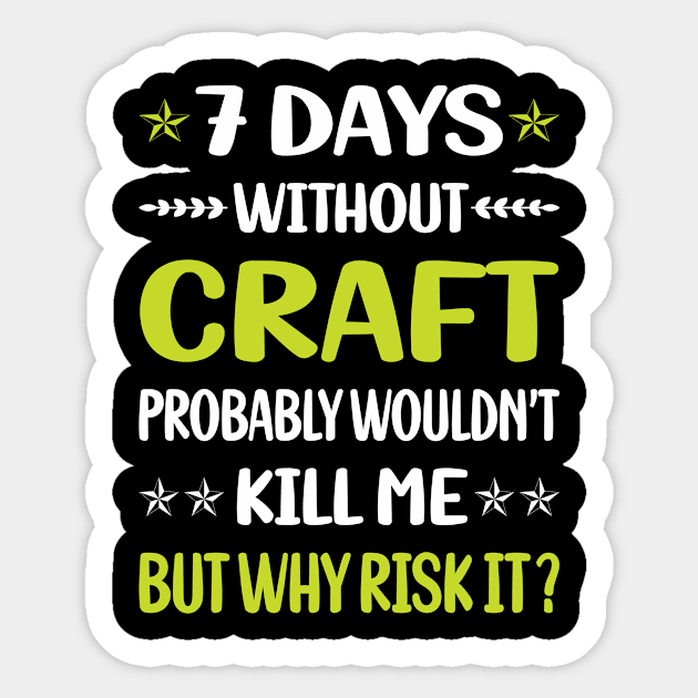 Funny 7 Days Without Craft Sticker by Happy Life